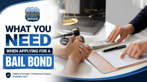 What You Need When Applying for a Bail Bond